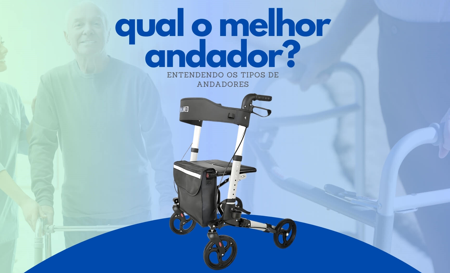 Qual o melhor tipo de andador para garantir segurança e mobilidade?