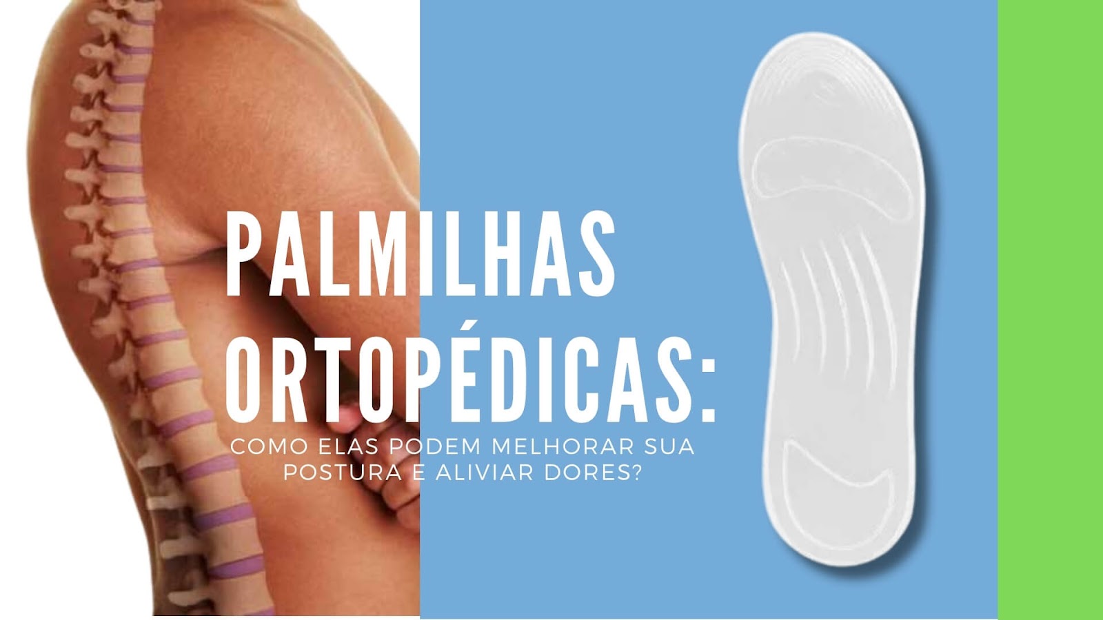 Palmilhas ortopédicas: Como elas podem melhorar sua postura e aliviar dores?