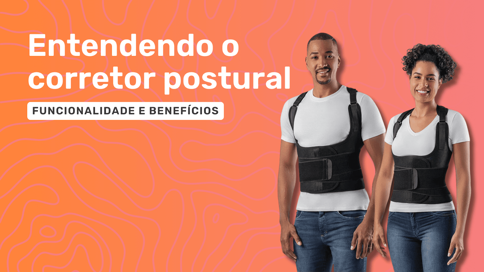 Qual a real eficácia do corretor postural masculino e feminino no dia a dia?