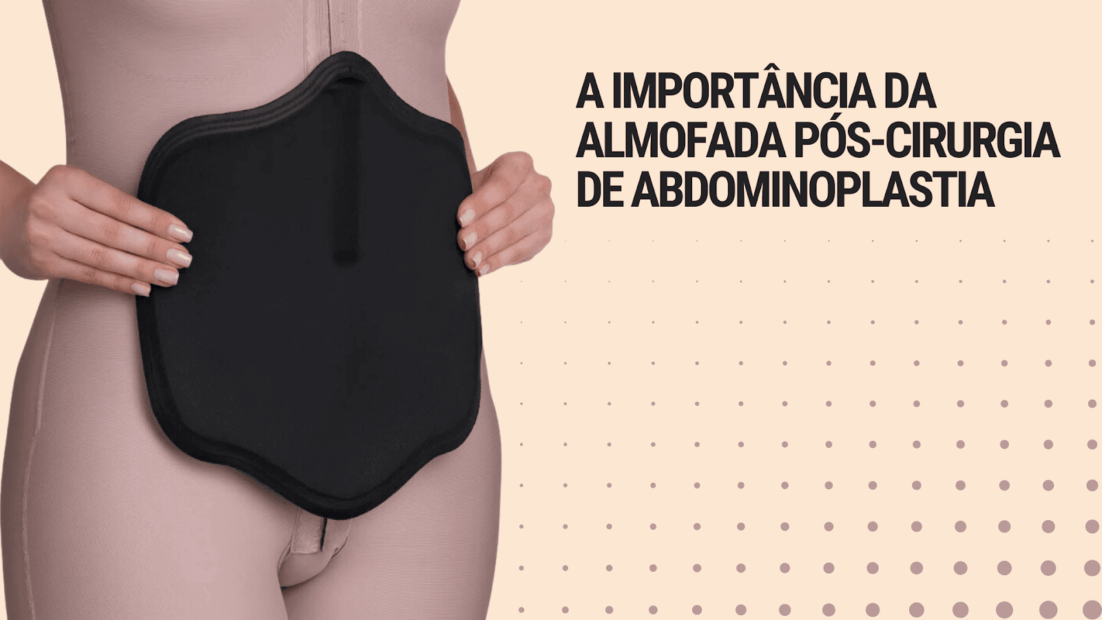 Como a almofada pós-cirurgia de abdominoplastia pode acelerar sua recuperação?