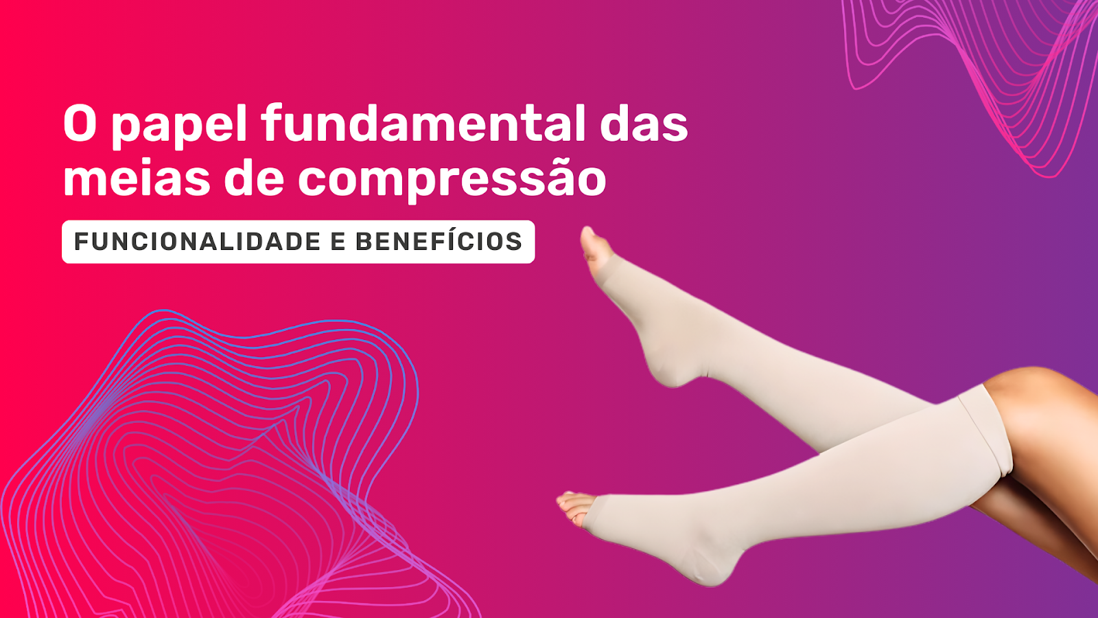 Quais São os Benefícios do Uso de Meias de Compressão Após Cirurgias?