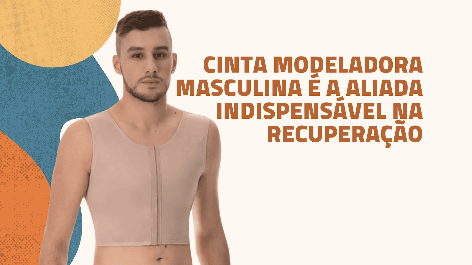 Para que serve uma cinta modeladora masculina no seu dia a dia?