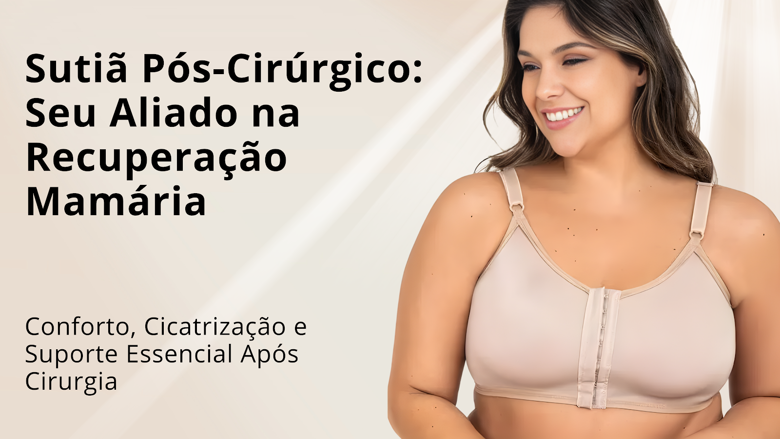 Sutiã pós-cirúrgico: Como ele pode ajudar na recuperação após a cirurgia de mama?